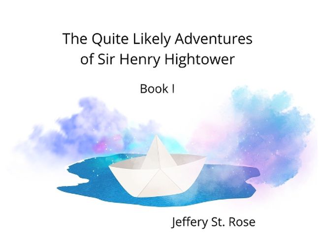 Cover image for The Quite Likely Adventures of Sir Henry Hightower