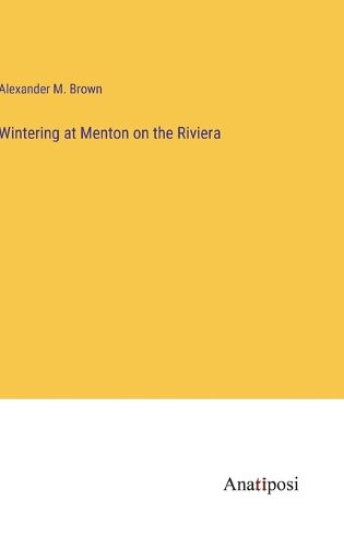 Cover image for Wintering at Menton on the Riviera