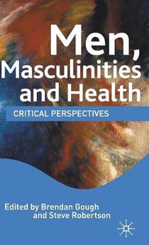 Cover image for Men, Masculinities and Health: Critical Perspectives