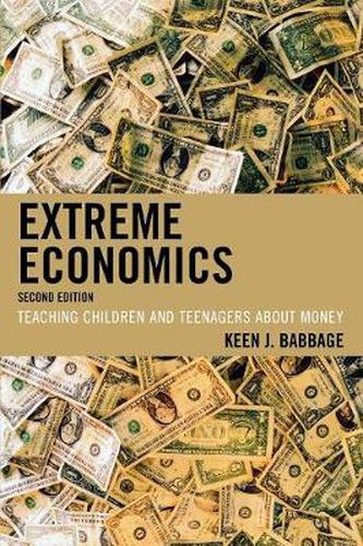 Cover image for Extreme Economics: Teaching Children and Teenagers about Money