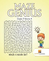 Cover image for Maze Genius Grade 3 Volume 4: Maze 4 Book Set