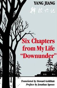 Cover image for Six Chapters from My Life  Downunder