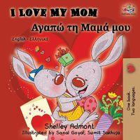 Cover image for I Love My Mom: English Greek Bilingual Book