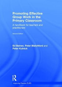 Cover image for Promoting Effective Group Work in the Primary Classroom: A handbook for teachers and practitioners