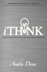 Cover image for iThink: Transforming Your Thoughts Into Godly Behaviors