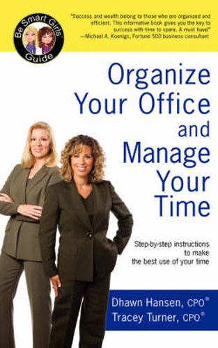 Organize Your Office and Manage Your Time: A Be Smart Girls Guide