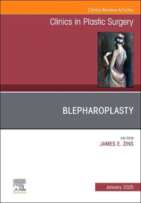 Cover image for Blepharoplasty, An Issue of Clinics in Plastic Surgery: Volume 52-1