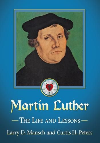 Martin Luther: The Life and Lessons