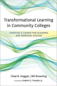 Cover image for Transformational Learning in Community Colleges: Charting a Course for Academic and Personal Success