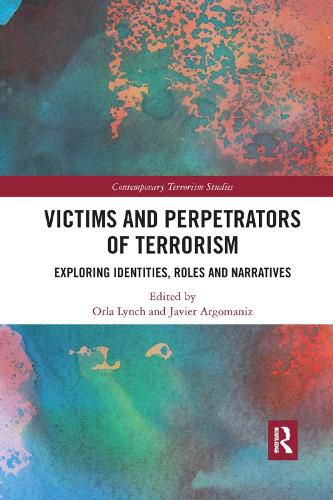 Cover image for Victims and Perpetrators of Terrorism: Exploring Identities, Roles and Narratives