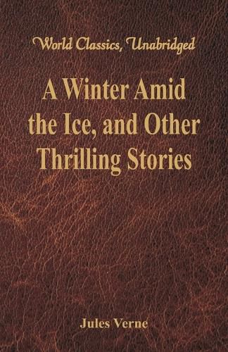 Cover image for A Winter Amid the Ice, and Other Thrilling Stories