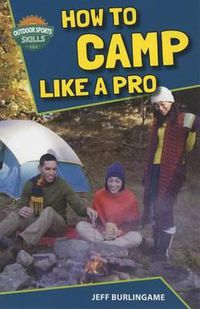 Cover image for How to Camp Like a Pro