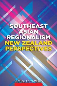 Cover image for Southeast Asian Regionalism: New Zealand Perspectives