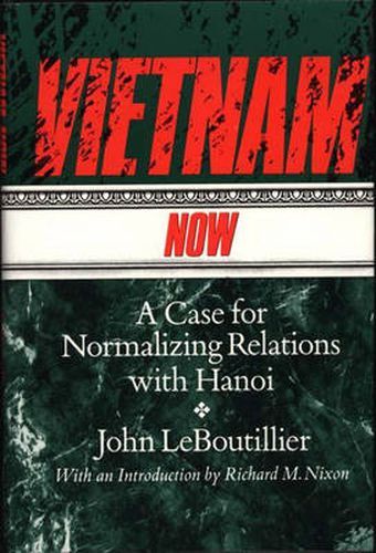 Cover image for Vietnam Now: A Case for Normalizing Relations with Hanoi