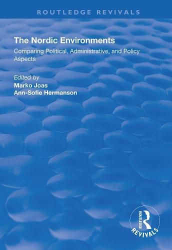 Cover image for The Nordic Environments: Comparing political, administrative, and policy aspects