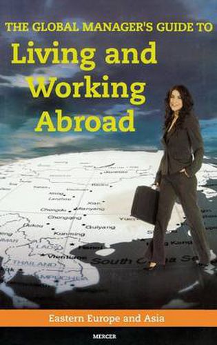 Cover image for The Global Manager's Guide to Living and Working Abroad: Eastern Europe and Asia