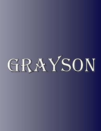 Cover image for Grayson: 100 Pages 8.5 X 11 Personalized Name on Notebook College Ruled Line Paper