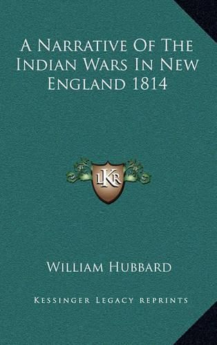 Cover image for A Narrative of the Indian Wars in New England 1814