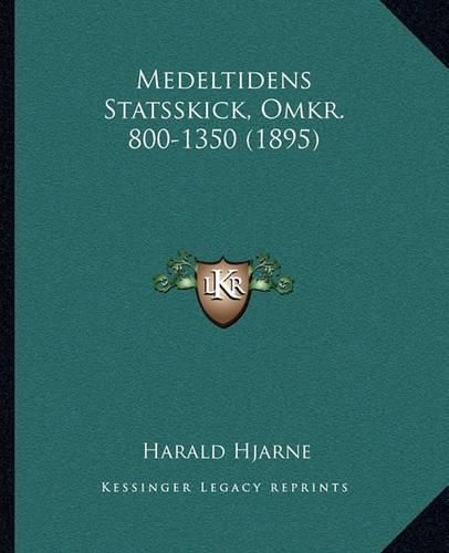 Medeltidens Statsskick, Omkr. 800-1350 (1895)