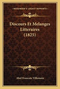 Cover image for Discours Et Melanges Litteraires (1825)