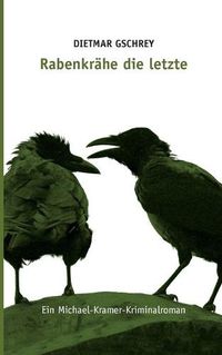 Cover image for Rabenkrahe die letzte: Ein Michael Kramer Kriminalroman