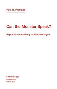 Cover image for Can the Monster Speak?: Report to an Academy of Psychoanalysts