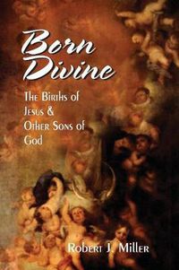 Cover image for Born Divine: The Births of Jesus and Other Sons of God