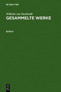 Cover image for Humboldt, Wilhelm von: Gesammelte Werke. Band 6