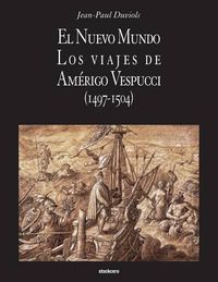 Cover image for El Nuevo Mundo. Los viajes de Amerigo Vespucci (1497-1504)