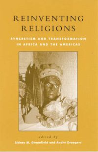 Cover image for Reinventing Religions: Syncretism and Transformation in Africa and the Americas