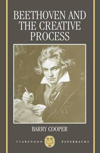 Cover image for Beethoven and the Creative Process