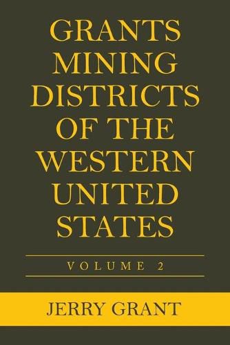 Cover image for Grants Mining Districts of the Western United States: Volume 2