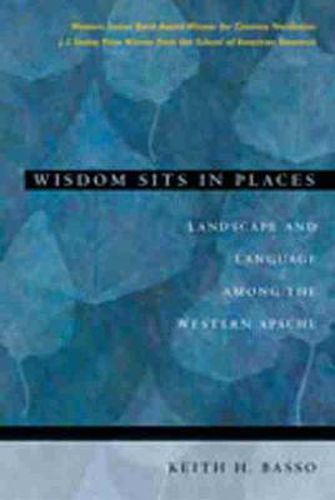 Cover image for Wisdom Sits in Places: Landscape and Language Among the Western Apache