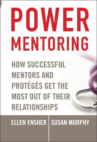 Cover image for Power Mentoring: How Successful Mentors and Proteges Get the Most Out of Their Relationships