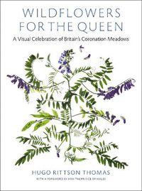 Cover image for Wildflowers for the Queen: A Visual Celebration of Britain's Coronation Meadows