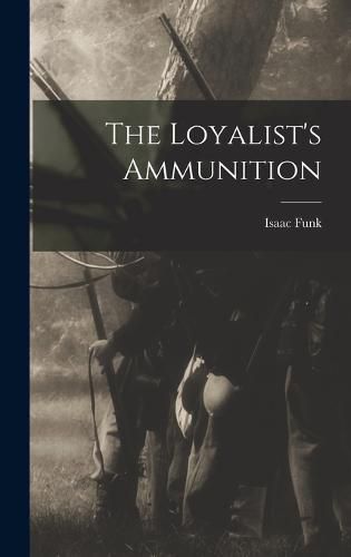 Cover image for The Loyalist's Ammunition