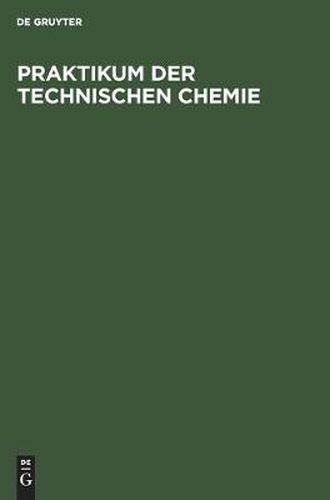 Cover image for Praktikum der Technischen Chemie