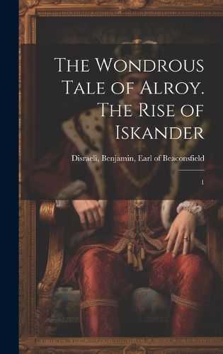 Cover image for The Wondrous Tale of Alroy. The Rise of Iskander