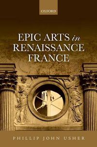 Cover image for Epic Arts in Renaissance France