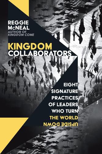 Cover image for Kingdom Collaborators - Eight Signature Practices of Leaders Who Turn the World Upside Down