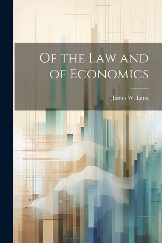 Cover image for Of the Law and of Economics