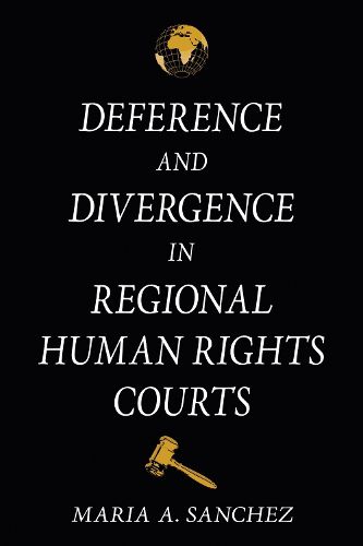 Cover image for Deference and Divergence in Regional Human Rights Courts