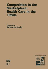 Cover image for Competition in the Marketplace: Health Care in the 1980s