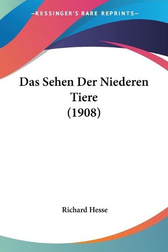 Cover image for Das Sehen Der Niederen Tiere (1908)