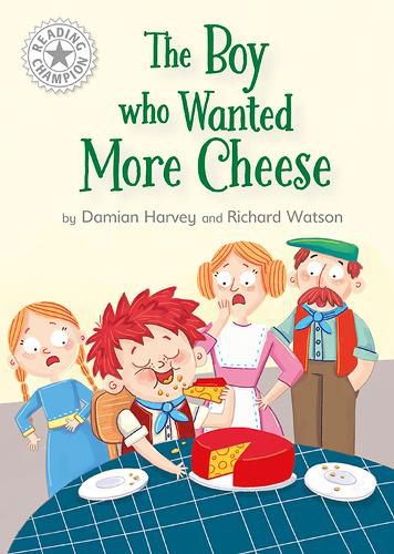 Cover image for Reading Champion: The Boy who Wanted More Cheese: Independent Reading White 10