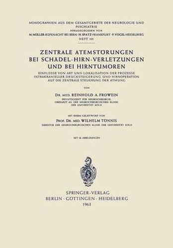 Cover image for Zentrale Atemstoerungen Bei Schadel-Hirn-Verletzungen Und Bei Hirntumoren: Einflusse Von Art Und Lokalisation Der Prozesse Intrakranieller Drucksteigerung Und Hirnoperation Auf Die Zentrale Steuerung Der Atmung