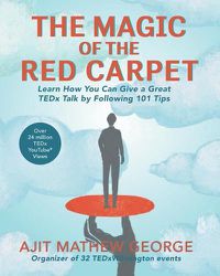 Cover image for The Magic of The Red Carpet: Learn How Can Give a Great TEDxTalk by following 101 Tips