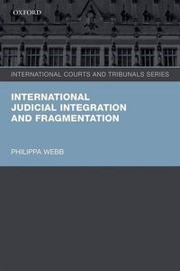 Cover image for International Judicial Integration and Fragmentation