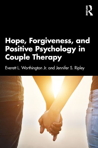 Cover image for Hope, Forgiveness, and Positive Psychology in Couple Therapy