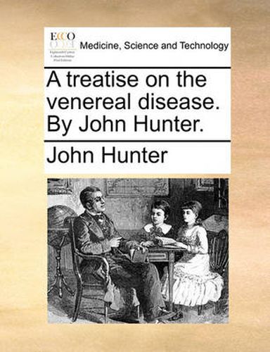 Cover image for A Treatise on the Venereal Disease. by John Hunter.